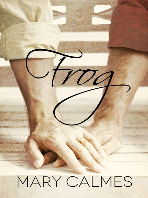 Title details for Frog by Mary Calmes - Available